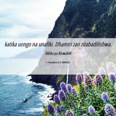 Picture 06 - 1 Timotheo 4:2 SWHULB - katika uongo na unafiki. Dhamiri zao - Bible Verse Picture