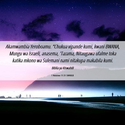 Picture 06 - 1 Wafalme 11:31 SWHULB - Akamwambia Yeroboamu. “Chukua vipande kumi, - Bible Verse Picture