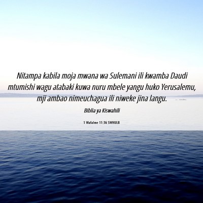 Picture 06 - 1 Wafalme 11:36 SWHULB - Nitampa kabila moja mwana wa Sulemani ili kwamba - Bible Verse Picture
