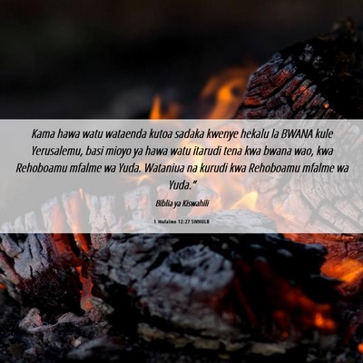 Picture 06 - 1 Wafalme 12:27 SWHULB - Kama hawa watu wataenda kutoa sadaka kwenye - Bible Verse Picture