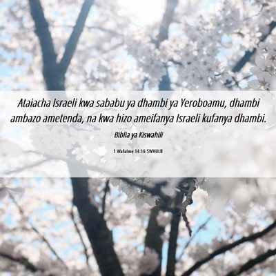 Picture 06 - 1 Wafalme 14:16 SWHULB - Ataiacha Israeli kwa sababu ya dhambi ya - Bible Verse Picture