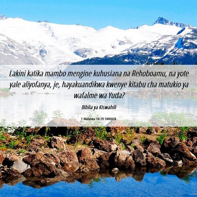 Picture 06 - 1 Wafalme 14:29 SWHULB - Lakini katika mambo mengine kuhusiana na - Bible Verse Picture