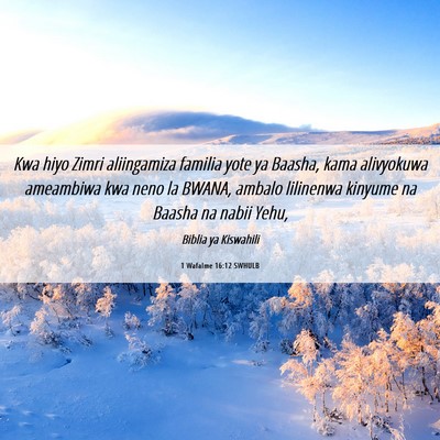 Picture 06 - 1 Wafalme 16:12 SWHULB - Kwa hiyo Zimri aliingamiza familia yote ya - Bible Verse Picture