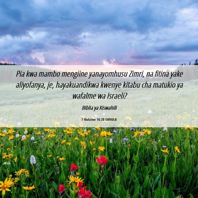 Picture 06 - 1 Wafalme 16:20 SWHULB - Pia kwa mambo mengiine yanayomhusu Zimri, na - Bible Verse Picture