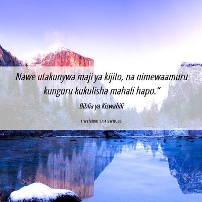 Picture 06 - 1 Wafalme 17:4 SWHULB - Nawe utakunywa maji ya kijito, na nimewaamuru - Bible Verse Picture