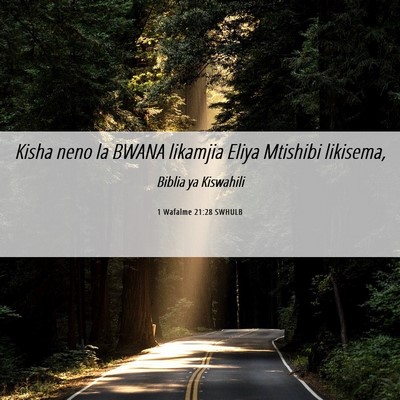 Picture 06 - 1 Wafalme 21:28 SWHULB - Kisha neno la BWANA likamjia Eliya Mtishibi - Bible Verse Picture