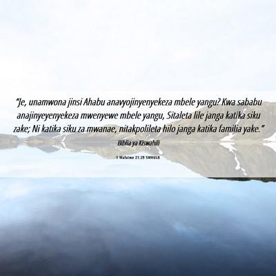 Picture 06 - 1 Wafalme 21:29 SWHULB - “Je, unamwona jinsi Ahabu anavyojinyenyekeza - Bible Verse Picture