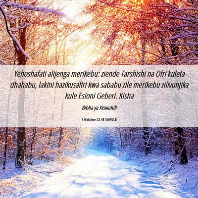 Picture 06 - 1 Wafalme 22:48 SWHULB - Yehoshafati alijenga merikebu: ziende Tarshishi - Bible Verse Picture