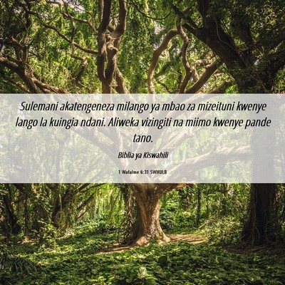 Picture 06 - 1 Wafalme 6:31 SWHULB - Sulemani akatengeneza milango ya mbao za - Bible Verse Picture