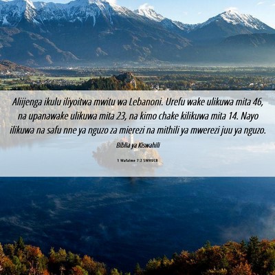 Picture 06 - 1 Wafalme 7:2 SWHULB - Aliijenga ikulu iliyoitwa mwitu wa Lebanoni. - Bible Verse Picture