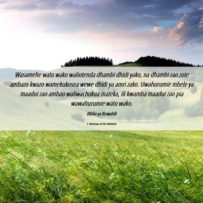 Picture 06 - 1 Wafalme 8:50 SWHULB - Wasamehe watu wako waliotenda dhambi dhidi yako, - Bible Verse Picture