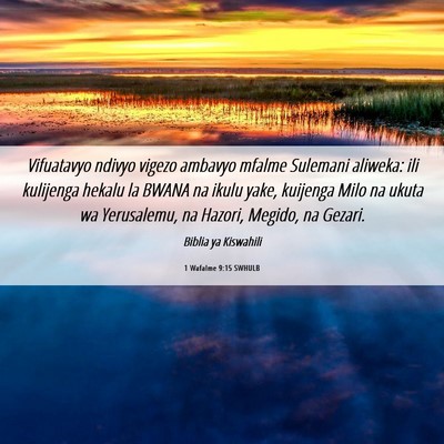 Picture 06 - 1 Wafalme 9:15 SWHULB - Vifuatavyo ndivyo vigezo ambavyo mfalme Sulemani - Bible Verse Picture