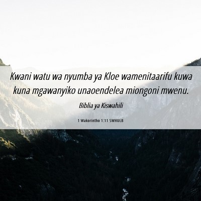 Picture 06 - 1 Wakorintho 1:11 SWHULB - Kwani watu wa nyumba ya Kloe wamenitaarifu kuwa - Bible Verse Picture
