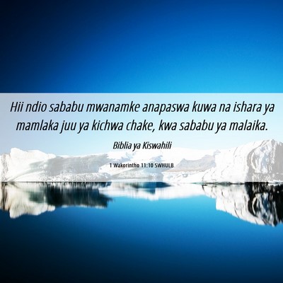 Picture 06 - 1 Wakorintho 11:10 SWHULB - Hii ndio sababu mwanamke anapaswa kuwa na ishara - Bible Verse Picture