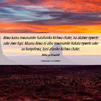 Picture 06 - 1 Wakorintho 11:6 SWHULB - Ikiwa kama mwanamke hatafunika kichwa chake, na - Bible Verse Picture
