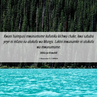 Picture 06 - 1 Wakorintho 11:7 SWHULB - Kwani haimpasi mwanamume kufunika kichwa chake, - Bible Verse Picture