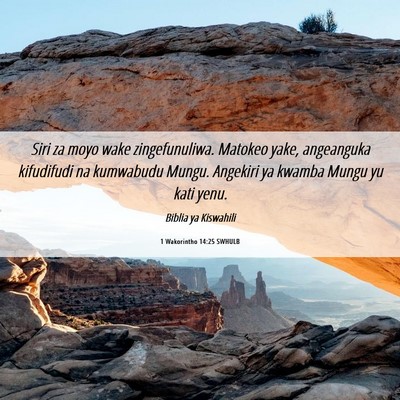 Picture 06 - 1 Wakorintho 14:25 SWHULB - Siri za moyo wake zingefunuliwa. Matokeo yake, - Bible Verse Picture