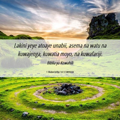 Picture 06 - 1 Wakorintho 14:3 SWHULB - Lakini yeye atoaye unabii, asema na watu na - Bible Verse Picture