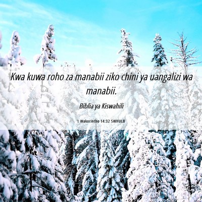 Picture 06 - 1 Wakorintho 14:32 SWHULB - Kwa kuwa roho za manabii ziko chini ya uangalizi - Bible Verse Picture