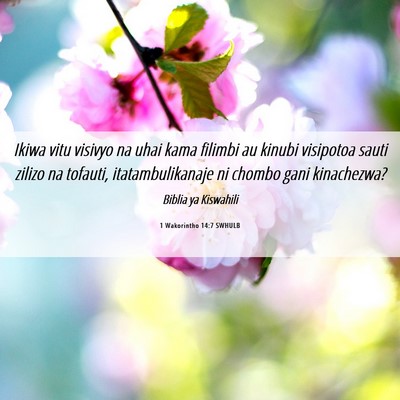 Picture 06 - 1 Wakorintho 14:7 SWHULB - Ikiwa vitu visivyo na uhai kama filimbi au kinubi - Bible Verse Picture