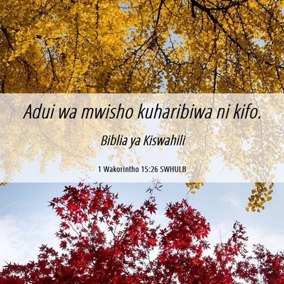 Picture 06 - 1 Wakorintho 15:26 SWHULB - Adui wa mwisho kuharibiwa ni - Bible Verse Picture
