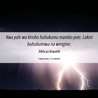 Picture 06 - 1 Wakorintho 2:15 SWHULB - Kwa yule wa kiroho huhukumu mambo yote. Lakini - Bible Verse Picture