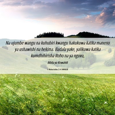 Picture 06 - 1 Wakorintho 2:4 SWHULB - Na ujumbe wangu na kuhubiri kwangu hakukuwa - Bible Verse Picture