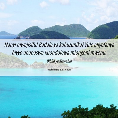 Picture 06 - 1 Wakorintho 5:2 SWHULB - Nanyi mwajisifu! Badala ya kuhuzunika? Yule - Bible Verse Picture