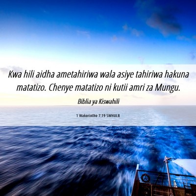 Picture 06 - 1 Wakorintho 7:19 SWHULB - Kwa hili aidha ametahiriwa wala asiye tahiriwa - Bible Verse Picture