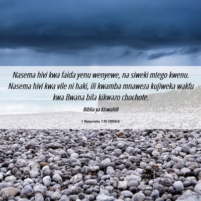 Picture 06 - 1 Wakorintho 7:35 SWHULB - Nasema hivi kwa faida yenu wenyewe, na siweki - Bible Verse Picture