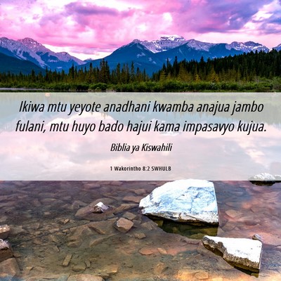 Picture 06 - 1 Wakorintho 8:2 SWHULB - Ikiwa mtu yeyote anadhani kwamba anajua jambo - Bible Verse Picture