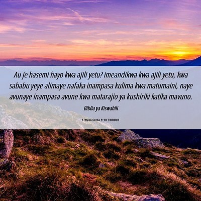 Picture 06 - 1 Wakorintho 9:10 SWHULB - Au je hasemi hayo kwa ajili yetu? imeandikwa kwa - Bible Verse Picture