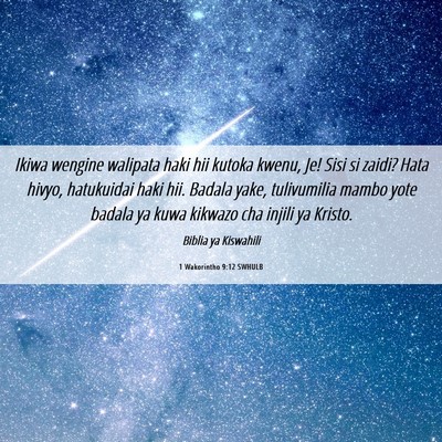 Picture 06 - 1 Wakorintho 9:12 SWHULB - Ikiwa wengine walipata haki hii kutoka kwenu, Je! - Bible Verse Picture