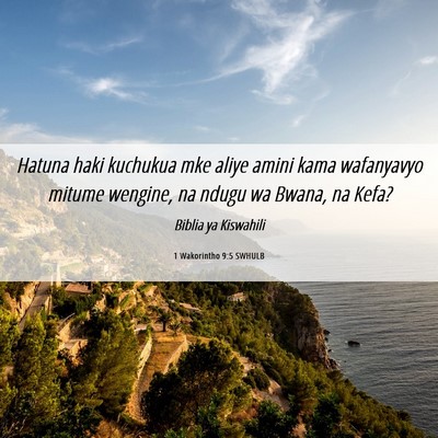 Picture 06 - 1 Wakorintho 9:5 SWHULB - Hatuna haki kuchukua mke aliye amini kama - Bible Verse Picture