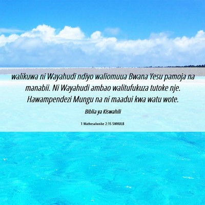 Picture 06 - 1 Wathesalonike 2:15 SWHULB - walikuwa ni Wayahudi ndiyo waliomuua Bwana Yesu - Bible Verse Picture
