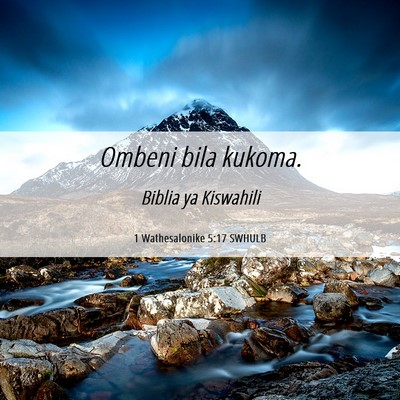 Picture 06 - 1 Wathesalonike 5:17 SWHULB - Ombeni bila - Bible Verse Picture