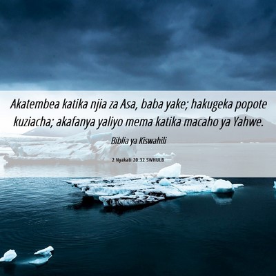 Picture 06 - 2 Nyakati 20:32 SWHULB - Akatembea katika njia za Asa, baba yake; hakugeka - Bible Verse Picture