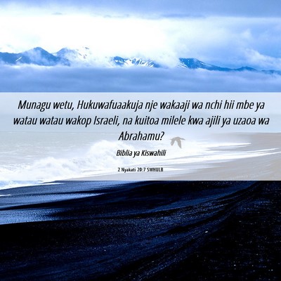 Picture 06 - 2 Nyakati 20:7 SWHULB - Munagu wetu, Hukuwafuaakuja nje wakaaji wa nchi - Bible Verse Picture