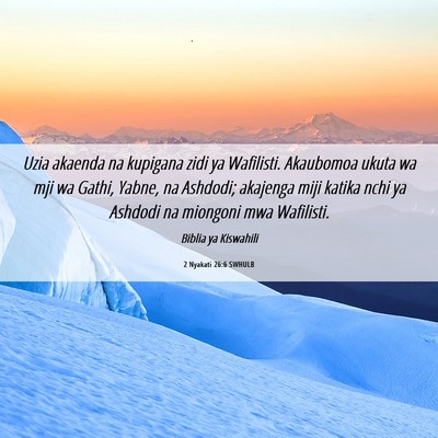 Picture 06 - 2 Nyakati 26:6 SWHULB - Uzia akaenda na kupigana zidi ya Wafilisti. - Bible Verse Picture