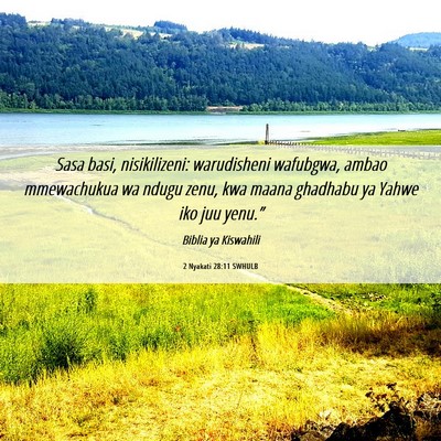 Picture 06 - 2 Nyakati 28:11 SWHULB - Sasa basi, nisikilizeni: warudisheni wafubgwa, - Bible Verse Picture