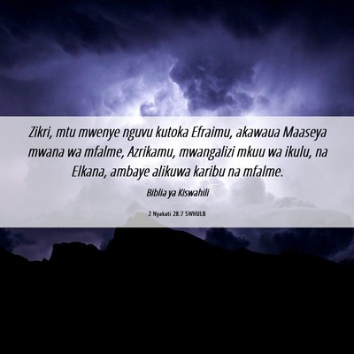 Picture 06 - 2 Nyakati 28:7 SWHULB - Zikri, mtu mwenye nguvu kutoka Efraimu, akawaua - Bible Verse Picture