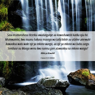 Picture 06 - 2 Nyakati 32:15 SWHULB - Sasa msimuruhusu Hezekia awadanganye au - Bible Verse Picture