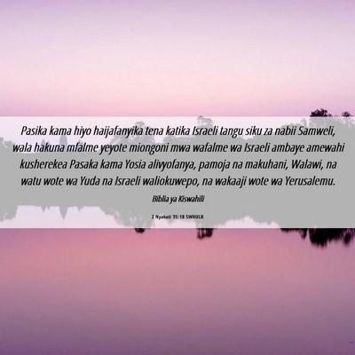 Picture 06 - 2 Nyakati 35:18 SWHULB - Pasika kama hiyo haijafanyika tena katika Israeli - Bible Verse Picture