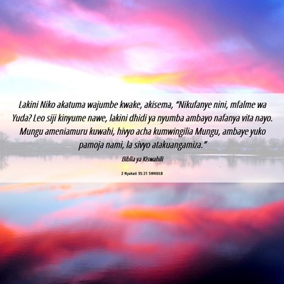 Picture 06 - 2 Nyakati 35:21 SWHULB - Lakini Niko akatuma wajumbe kwake, akisema, - Bible Verse Picture