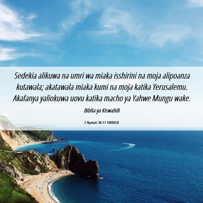 Picture 06 - 2 Nyakati 36:11 SWHULB - Sedekia alikuwa na umri wa miaka isshirini na - Bible Verse Picture