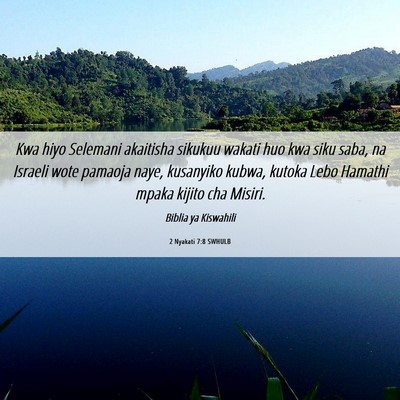 Picture 06 - 2 Nyakati 7:8 SWHULB - Kwa hiyo Selemani akaitisha sikukuu wakati huo - Bible Verse Picture
