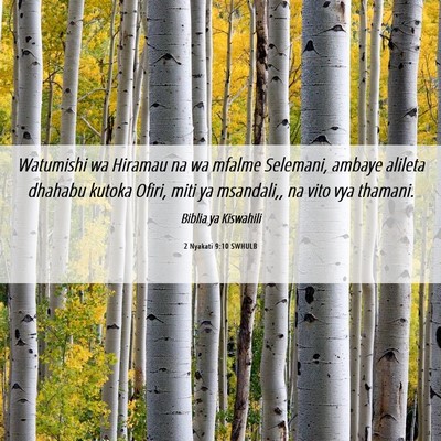Picture 06 - 2 Nyakati 9:10 SWHULB - Watumishi wa Hiramau na wa mfalme Selemani, - Bible Verse Picture