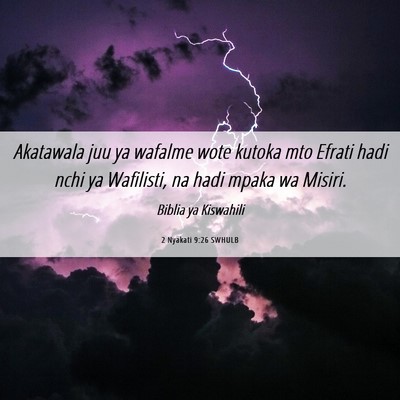 Picture 06 - 2 Nyakati 9:26 SWHULB - Akatawala juu ya wafalme wote kutoka mto Efrati - Bible Verse Picture