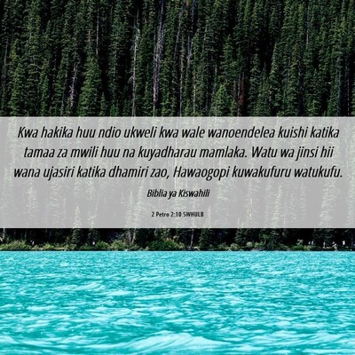 Picture 06 - 2 Petro 2:10 SWHULB - Kwa hakika huu ndio ukweli kwa wale wanoendelea - Bible Verse Picture