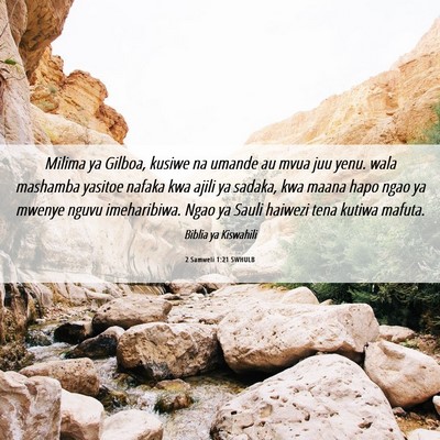 Picture 06 - 2 Samweli 1:21 SWHULB - Milima ya Gilboa, kusiwe na umande au mvua juu - Bible Verse Picture